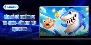 Bắn cá JIN88 - Jin88 - hình ảnh - vwkjgpsxh.top Bắn cá JIN88 - Jin88 - hình ảnh - vwkjgpsxh.top