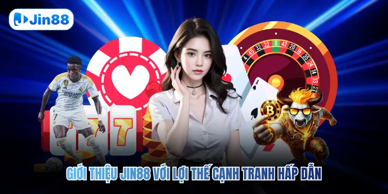 Giới Thiệu JIN88 - hình ảnh - vwkjgpsxh.top Giới Thiệu JIN88 - hình ảnh - vwkjgpsxh.top