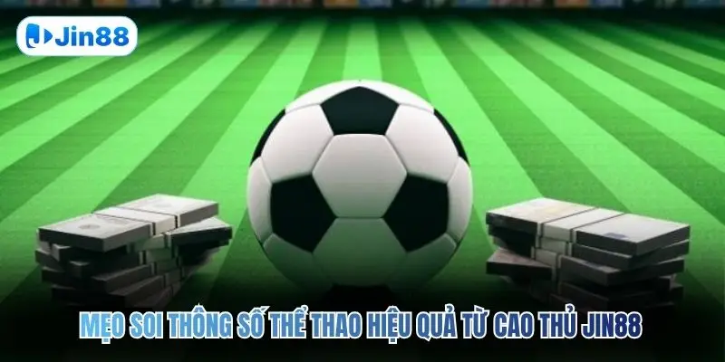Kèo Nhà Cái JIN88 – Bí Kíp Soi Cầu Kinh Điển Nhất 2026 - hình ảnh - vwkjgpsxh.top